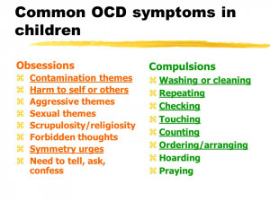 Common OCD symptoms in children Obsessions zContamination themes zHarm ...