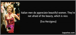 Italian men do appreciate beautiful women. They're not afraid of the ...