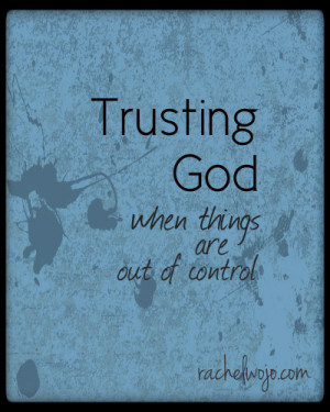 Trusting God When Things Are Out of Control