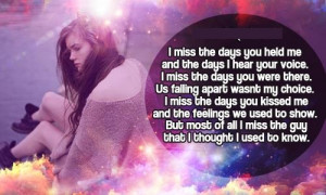 MISS THE DAYS YOU HELD ME AND THE DAYS I HEAR YOUR VOICE.