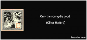 Only Good Die Young Quote