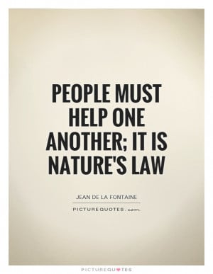 Nature Quotes Helping Others Quotes Helping People Quotes Jean De La ...