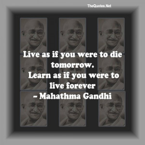Mahatma gandhi, quotes, sayings, love, live, learn, life