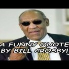 Funny Quote By Bill Cosby!