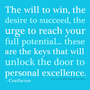 ... potential… these are the keys that will unlock the door to personal