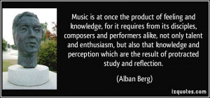 Music is at once the product of feeling and knowledge, for it requires ...