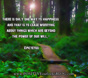 There Is Only One Way To Happiness And That Is To Cease Worrying About ...