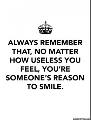 You're Someone's Reason to Smile