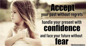 Past Quote: Accept your past without regrets, handle your...
