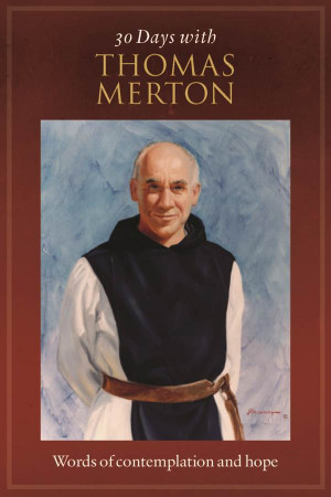 30 Days with Thomas Merton -- Words of contemplation and hope