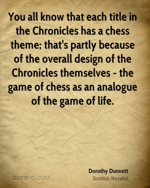 ... design of the Chronicles themselves - the game of chess as an analogue