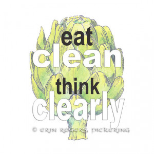 Eat Clean Think Clearly Kitchen quote Art Print 8x10