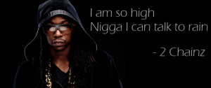 Search Quotes 2 Chainz ~ Crack 2 Chainz | Tumblr