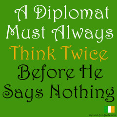 an Irish diplomat's proverb
