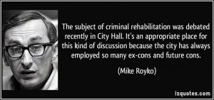 The subject of criminal rehabilitation was debated recently in City ...