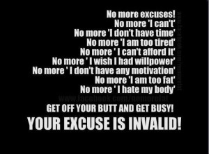 no excuses...