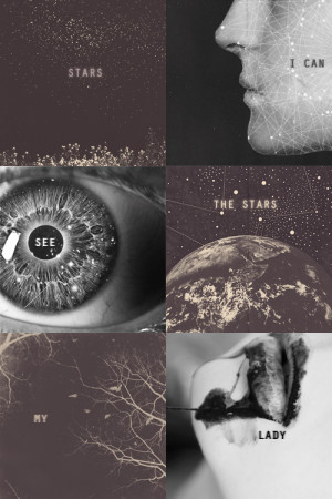 ... see the stars, my lady. -Zoë Nightshadecharacters quotes - part one