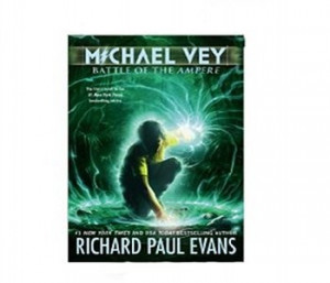 Michael Vey: Battle of the Ampere' by Richard Paul Evans: It's not ...