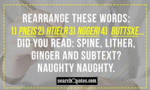 Did you read Spine lither ginger and subtext Naughty Naughty