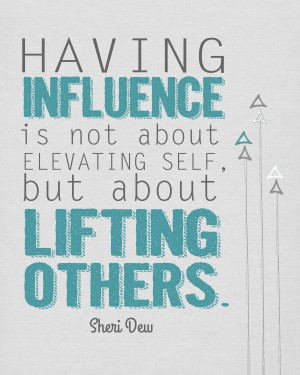 ... is not about elevating self, but about lifting others.