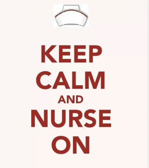 Keep Calm & Nurse On
