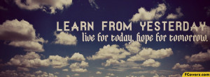 Live For Today Hope For Tomorrow Facebook Cover