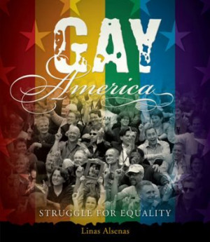 ... College Bound - Gay America: Struggle for Equality by Linas Alsenas