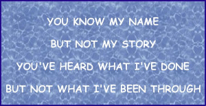 You know my name, but not my story... #quote