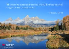 The more we nourish our internal world, the more powerful we grow in ...