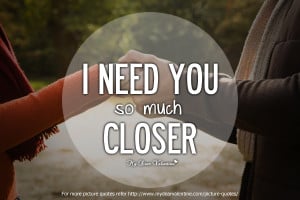 Short Love Quotes for him - I need you so much