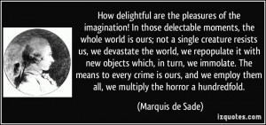 delightful are the pleasures of the imagination! In those delectable ...