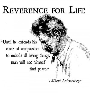 Albert Schweitzer said “Have Compassion for All Living Beings”