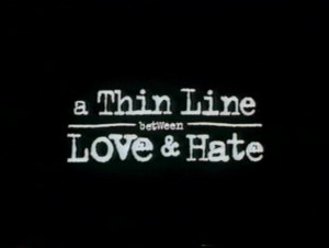 Thin Line Between Love And Hate Quotes 