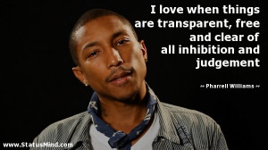 ... inhibition and judgement - Pharrell Williams Quotes - StatusMind.com