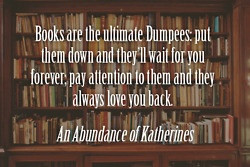 ... they always love you back. -John Green via An Abundance of Katherines