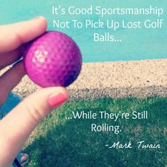 It's good sportsmanship not to pick up lost golf balls, while they're ...