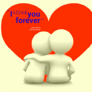 Quotes Picture: i love you forever