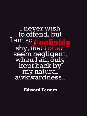 Edward Ferrars quotation about shyness.