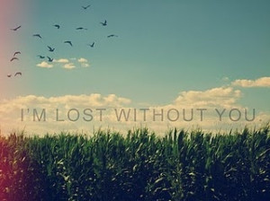 ... 182, heymonday, im lost without you, lost, love, quote, text, without