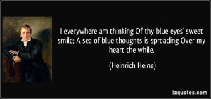... am thinking Of thy blue eyes' sweet smile; A sea of blue
