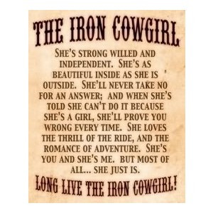 The Iron Cowgirl, She’s Strong Willed And Independent. She’s As ...