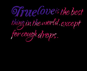 Quotes Picture: true love is the best thing in the world, except for ...