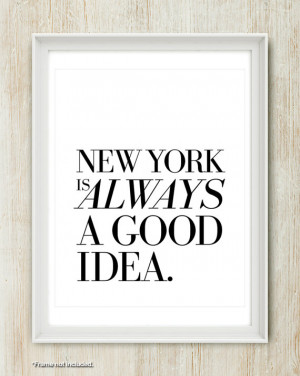 New York Is Always A Good Idea - NYC Quote print in 8x10 on A4 (in ...