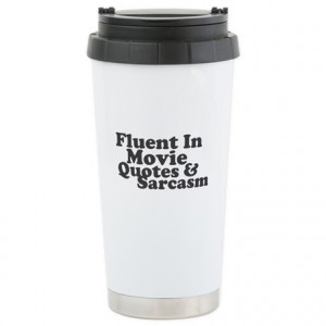 ... > Awesome Mugs > Movie Quotes And Sarcasm Stainless Steel Travel Mu