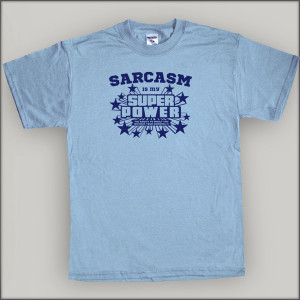 sarcasm-is-my-super-power-t-shirt-sarcastic-comment-funny-tee-5.jpg