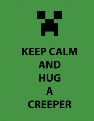 Keep Calm and Hug a Creeper by VampArtemis