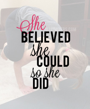 She Believed She Could jillconyers.com #goal #motivation