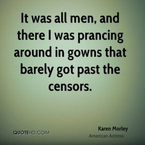 Karen Morley - It was all men, and there I was prancing around in ...