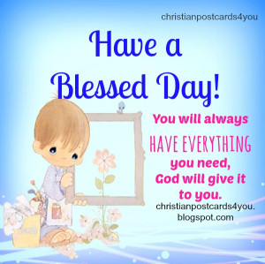 Have a Blessed Day Quotes Have a Blessed Day