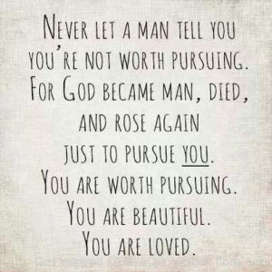 Never let a man say you are not BEAUTIFUL, God created man and god ...
